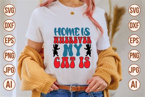 Home Is Wherever My Cat Is Svg Cut File Graphic By Trendy Svg Gallery