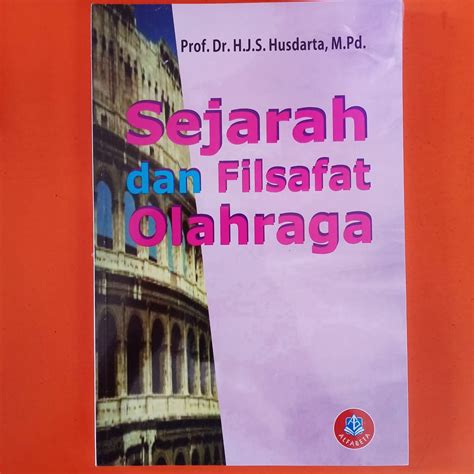 Jual Buku Original Sejarah Dan Filsafat Olahraga Husdarta Alfabeta