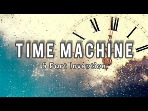 Time Machine Part Invention Lyrics Youtube