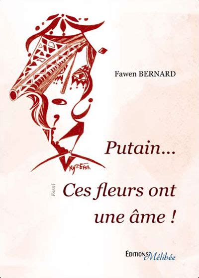 Putain Ces Fleurs Ont Une Me Broch Fawen Bernard Achat Livre