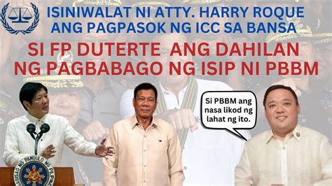 ISINIWALAT NI ATTY HARRY ROQUE ANG PAGPASOK NG ICC SA BANSA SI PBBM