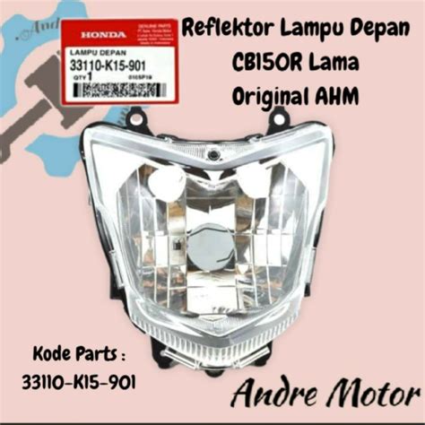 Jual REFLEKTOR LAMPU DEPAN CB150R LAMA ORIGINAL AHM 33110 K15 901