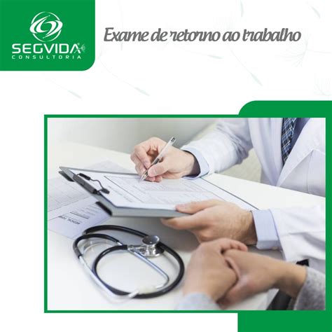 Exame De Retorno Ao Trabalho Vale Como Demissional Segvida