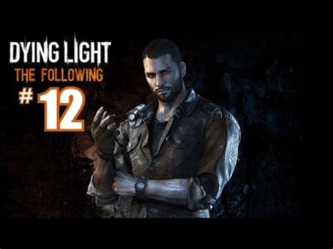 Dying Light The Following Dlc Gameplay Walkthrough Part Pc Fps