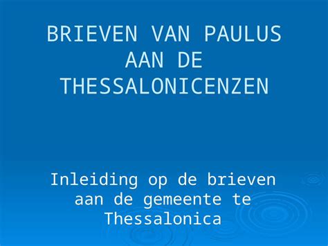 Ppt Brieven Van Paulus Aan De Thessalonicenzen Inleiding Op De