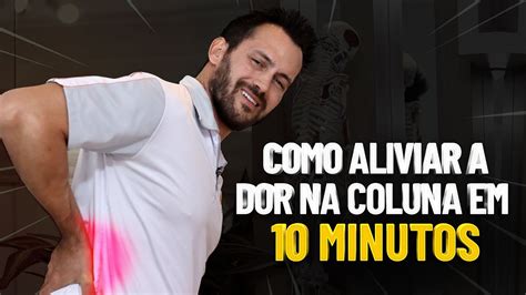 Como Aliviar A Dor Na Coluna Em Minutos Fisioprev Guilherme