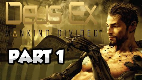 Deus Ex Mankind Divided Walkthrough Part 1 Walkthrough Gameplay No