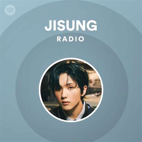 JISUNG Radio Playlist By Spotify Spotify