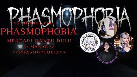 PHASMOPHOBIA MARI KITA BERBURU HANTU DULU YouTube