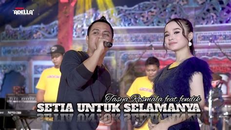 Setia Untuk Selamanya Tasya Rosmala Feat Fendik Adella Terbaru