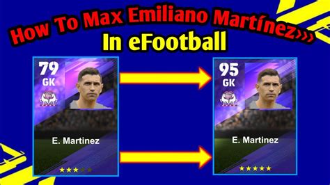 How To Train Emi Martinez Max Level In Efootball How To Upgrade