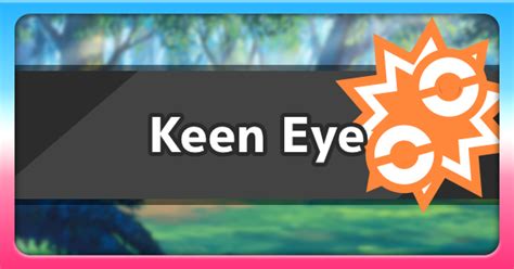 Keen Eye Ability Effect And How To Get Pokemon Sword Shield Gamewith