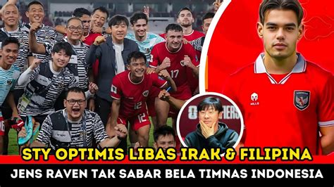 UPDATE TIMNAS STY OPTIMIS LIBAS IRAK FILIPINA UNGKAPAN HARU JENS