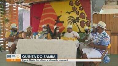 Bahia Meio Dia Salvador Quinta Do Samba Bloco Alerta Geral Se