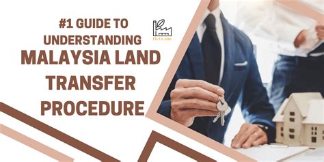 1 Guide To Understanding Malaysia Land Transfer Procedure