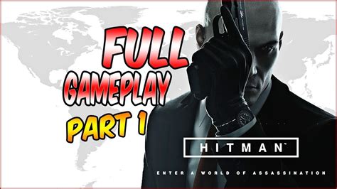 Hitman™ World Of Assassination [full Game] Full Walkthrough In 1080p60 Part 1 Youtube