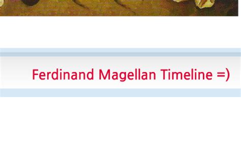 Ferdinand Magellan Timeline by Arisu ai on Prezi