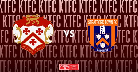 BUY TICKETS – Monday 1st January: Kettering Town FC vs Stratford Town (Pitching In Southern ...