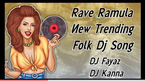 New Trending Folk Dj Song Trending Folk Dj Remix Song Rave Ramula