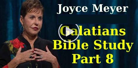 Joyce Meyer (January-18-2019) - Galatians Bible Study - Part 8