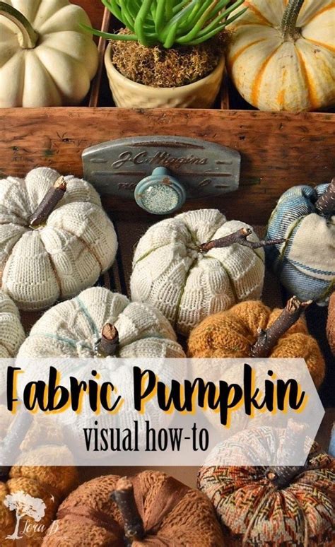 Repurpose Old Fabrics For This Fabric Pumpkin How To Fabric Pumpkins