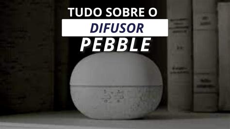 Difusor Pebble Doterra Como Funciona E Quais Os Benef Cios Youtube