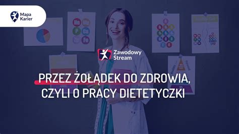 Przez żołądek do zdrowia czyli o pracy dietetyczki YouTube