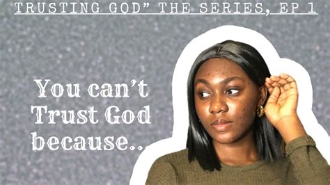 Why It S Hard To TRUST GOD Trusting God The Series EP 1 Trust