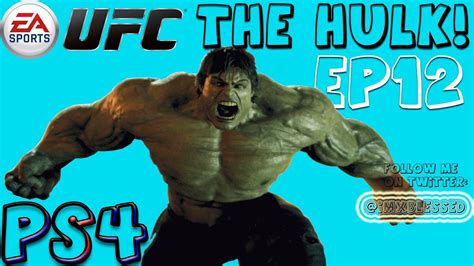 EA Sports UFC Career Mode Playstation 4 EP 12 THE HULK IS NASTY