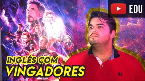 Aprenda Ingl S Vingadores Ultimato Sem Spoilers Youtube