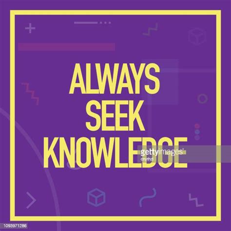 Always Seek Knowledge Photos And Premium High Res Pictures Getty Images