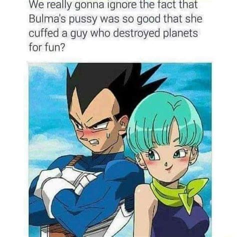 We Really Gonna Ignore The Ract That Bulma S Pussy Was So Good That She Cuffed A Guy Who