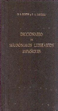 Diccionario De Seudonimos Literarios Espanoles Spanish Dictionary Of