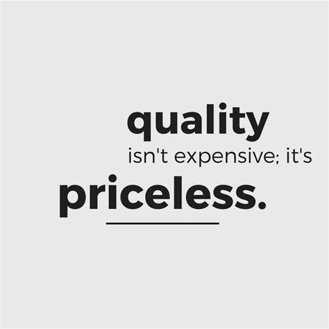 The Words Quality Isn T Expensive It S Priceless On A White Background