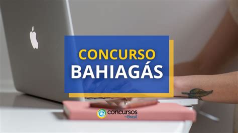 Concurso BahiagÁs Saiu Edital Ganhos De Até R 12 Mil