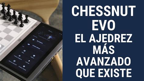 Chessnut Evo El Tablero De Ajedrez M S Avanzado Que Existe