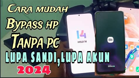 Jangan Panik Lupa Pola Lupa Sandi Lupa Akun Bypass Hp Redmi Xiaomi