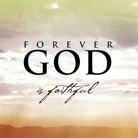 Forever God is faithful. | Knowing god, Quotes about god, Inspirational ...