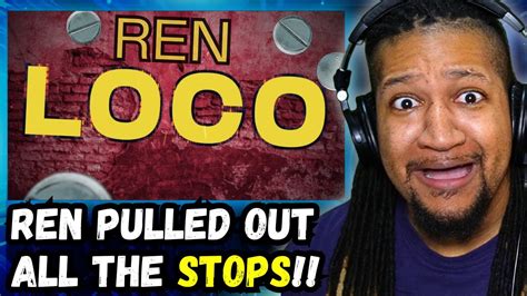 He S Insane Reacting To Ren Loco Official Lyric Video Youtube