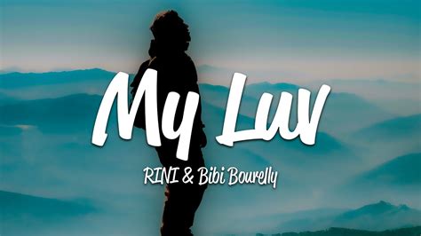 Rini My Luv Lyrics Ft Bibi Bourelly Youtube