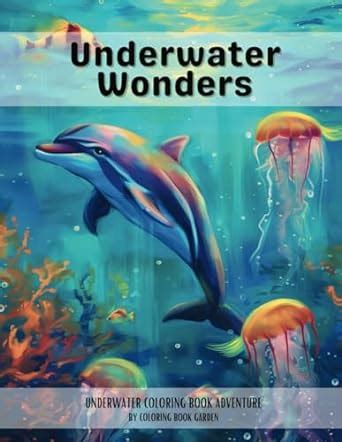 Underwater Wonders Coloring Book Sea Life Exploration Dive Into