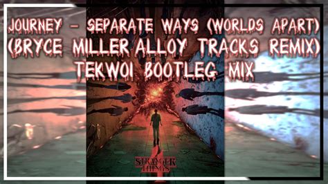 Separate Ways Worlds Apart Bryce Milleralloy Tracks Remix