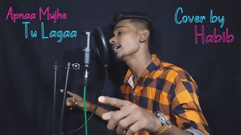 Apna Mujhe Tu Laga Unplugged Cover By Habib Shaikh Evil