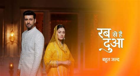 Rabb Se Hai Dua Zee Tv Serial Cast And Crew Actors Roles Wiki And More