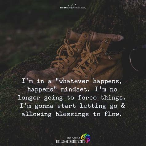 Im In A Whatever Happens Happens Mindset Themindsjournal