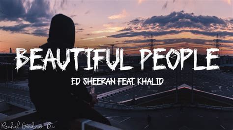 Beautiful People Ed Sheeran Ft Khalid Lyrics