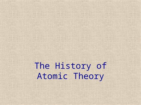 Ppt The History Of Atomic Theory Democritus Greek Philosopher 2400