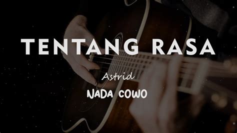 TENTANG RASA ASTRID KARAOKE GITAR AKUSTIK NADA COWO MALE