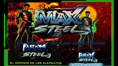 Max Steel El Dominio De Los Elementos Youtube