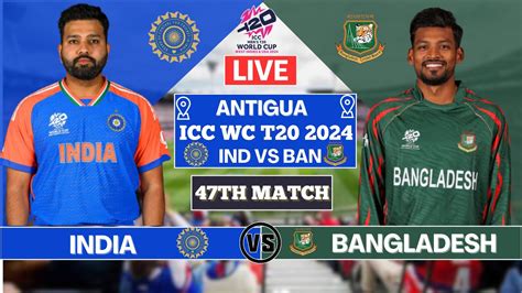 India Vs Bangladesh 47th T20 Match Live Scores IND Vs BAN Live